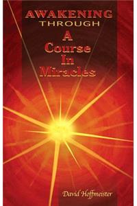 Awakening Through a Course in Miracles