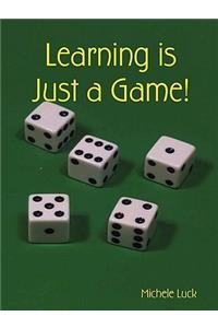 Learning is Just a Game!