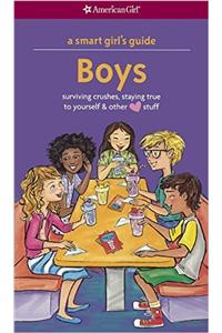 Boys: Surviving Crushes, Staying True to Yourself & Other Love Stuff