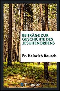 Beitrage Zur Geschichte Des Jesuitenordens