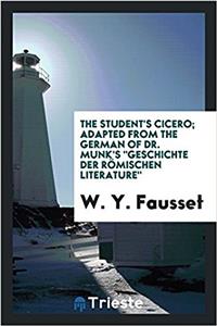 THE STUDENT'S CICERO; ADAPTED FROM THE G