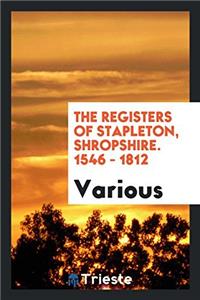 The registers of Stapleton, Shropshire. 1546 - 1812