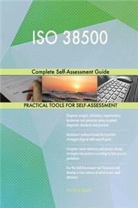 ISO 38500 Complete Self-Assessment Guide