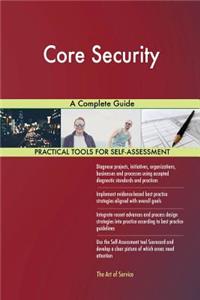 Core Security A Complete Guide