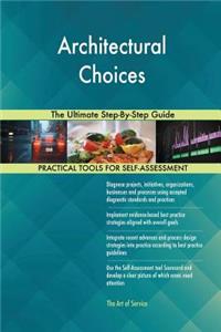 Architectural Choices The Ultimate Step-By-Step Guide