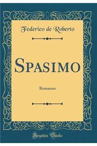 Spasimo: Romanzo (Classic Reprint)
