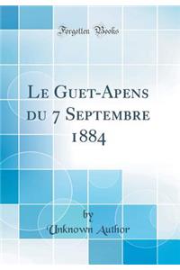 Le Guet-Apens du 7 Septembre 1884 (Classic Reprint)