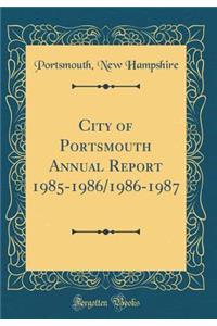 City of Portsmouth Annual Report 1985-1986/1986-1987 (Classic Reprint)