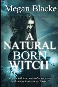 Natural Born Witch: The Natural Born Chronicles