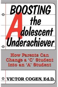 Boosting the Adolescent Underachiever