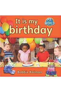 It Is My Birthday