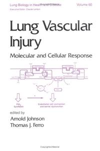 Lung Vascular Injury: Molecular and Cellular Response