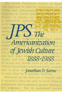 JPS: the Americanization of Jewish Culture, 1888–1988