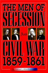 Men of Secession and Civil War, 1859-1861