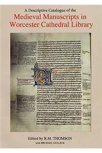 Descriptive Catalogue of the Medieval Manuscripts in Worcester Cathedral Library