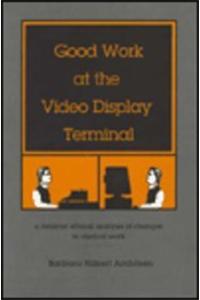 Good Work Video Display Terminal