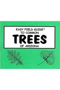Easy Field Guide to Trees of Arizona