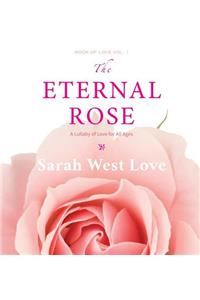The Eternal Rose: A Lullaby of Love for All Ages