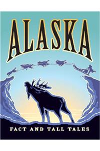 Alaska, Fact and Tall Tales
