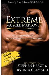 Extreme Muscle Makeover