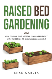 Raised Bed Gardening 2021