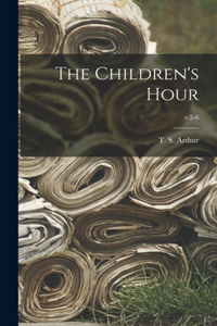 Children's Hour; v.5-6