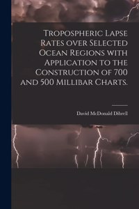 Tropospheric Lapse Rates Over Selected Ocean Regions With Application to the Construction of 700 and 500 Millibar Charts.
