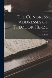 Congress Addresses of Theodor Herzl