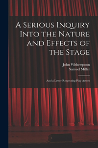 A Serious Inquiry Into the Nature and Effects of the Stage