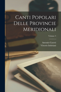 Canti Popolari Delle Provincie Meridionali; Volume 3