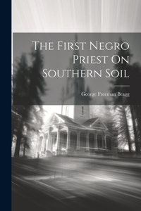 First Negro Priest On Southern Soil