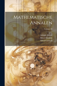 Mathematische Annalen; Volume 29