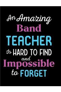An Amazing Band Teacher Is Hard To Find And Impossible To Forget