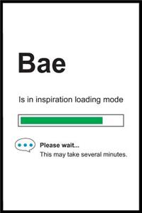 Bae is in Inspiration Loading Mode