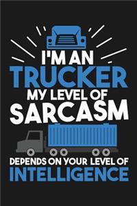 Sketchbook I'm An Trucker My Level Of Sarcasm Depends On Your Level Of Intelligence