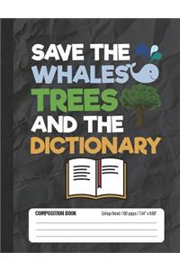 Save The Whales Trees And The Dictionary