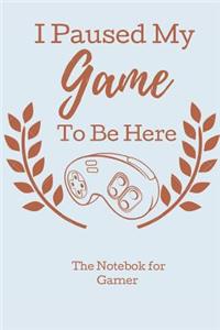 I Paused My Game To Be Here