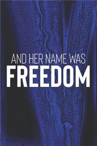 And Her Name Was Freedom