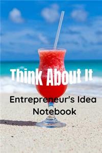 Think About It Entrepreneur's Idea Notebook