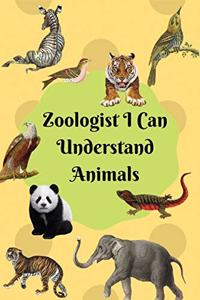 Zoologist I Can Understand Animals