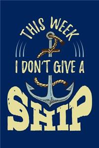 This Week I Don't Give a Ship