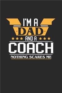 I'm a Dad and a Coach Nothing Scares Me