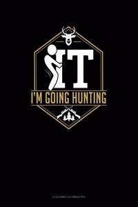 F It Im Going Hunting