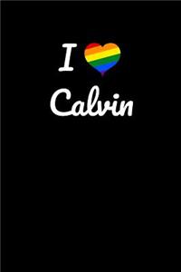 I love Calvin.: Gay Pride Rainbow Heart I love Calvin Journal / Notebook / Diary. For everyone who's in love with Calvin, 6x9 inches, 150 pages.