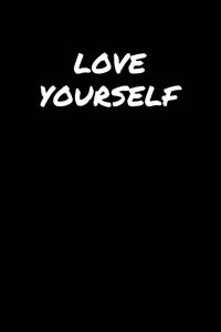 Love Yourself
