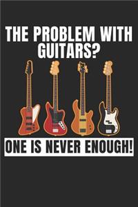 The Problem With Guitars One Is Never Enough