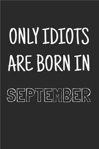 Only idiots are born in September