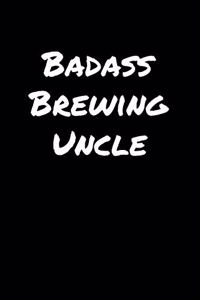 Badass Brewing Uncle