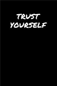 Trust Yourself