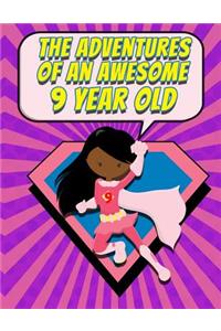 The Adventures of an Awesome 9 Year old